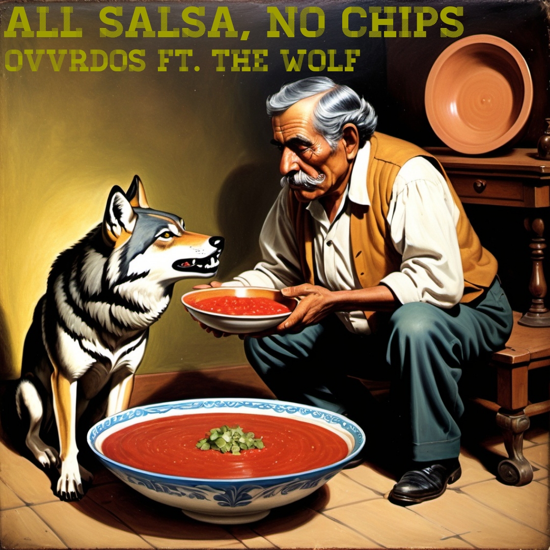 All Salsa No Chips (Ft. The Wolf)